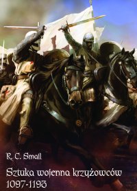 Sztuka wojenna krzyżowców 1097-1193 - R.C. Smail - ebook