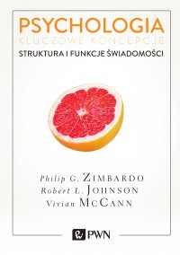 Psychologia. Kluczowe koncepcje. Tom 3. Struktura i funkcje świadomości - Philip G. Zimbardo - ebook