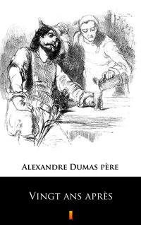Vingt ans après - Alexandre Dumas - ebook