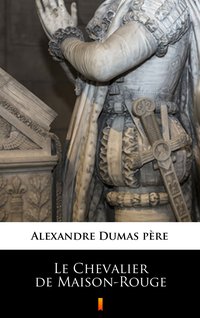 Le Chevalier de Maison-Rouge - Alexandre Dumas - ebook
