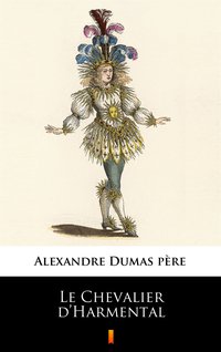 Le Chevalier d’Harmental - Alexandre Dumas - ebook