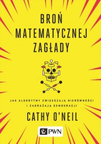 Broń matematycznej zagłady - Cathy Oneil - ebook