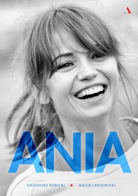Ania. Biografia Anny Przybylskiej - Maciej Drzewicki - ebook
