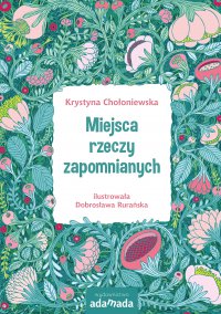 Miejsca rzeczy zapomnianych - Krystyna Chołoniewska - ebook