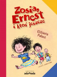 Zosia, Ernest i ktoś jeszcze - Elżbieta Pałasz - ebook