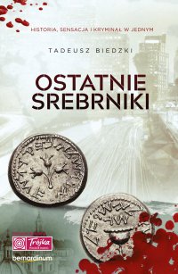 Ostatnie srebrniki - Tadeusz Biedzki - ebook