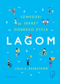 Lagom. Szwedzki sekret dobrego życia - Lola A. Akerstrom - ebook