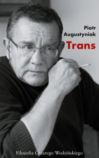 Trans. Filozofia Cezarego Wodzińskiego - Piotr Augustyniak - ebook