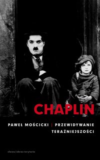 Chaplin. Przewidywanie teraźniejszości - Paweł Mościcki - ebook