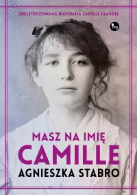 Masz na imię Camille - Agnieszka Stabro - ebook