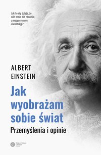 Jak wyobrażam sobie świat - Albert Einstein - ebook