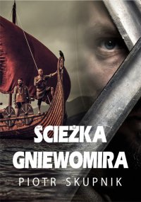 Ścieżka Gniewomira - Piotr Skupnik - ebook