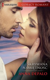 Skrywana namiętność - Anna DePalo - ebook