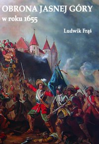 Obrona Jasnej Góry w roku 1655 - Ludwik Frąś - ebook