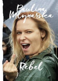 Rebel - Paulina Młynarska - ebook