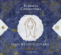 Pasja według Einara - Elżbieta Cherezińska - audiobook