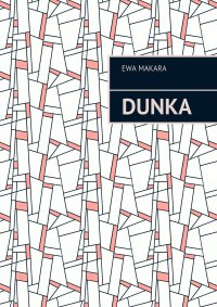 Dunka - Ewa Makara - ebook