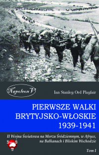 Pierwsze walki brytyjsko-włoskie 1939-1941. Tom I - Ian Stanley Ord Playfair - ebook