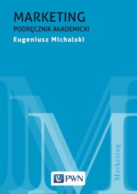 Marketing. Podręcznik akademicki - Eugeniusz Michalski - ebook
