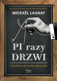 Pi razy drzwi czyli dziwne przypadki matematyki - Mickael Launay - ebook