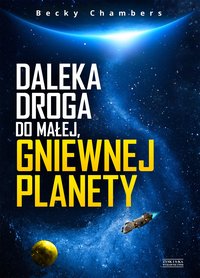 Daleka droga do małej, gniewnej planety - Becky Chambers - ebook