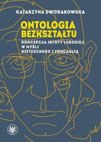 Ontologia bezkształtu - Katarzyna Dworakowska - ebook