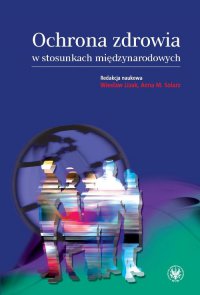 Ochrona zdrowia w stosunkach międzynarodowych - Wiesław Lizak - ebook