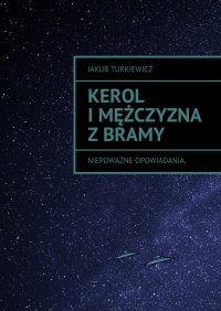 Kerol i mężczyzna z bramy - Jakub Turkiewicz - ebook