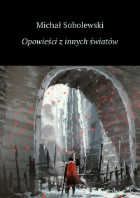 Opowieści z innych światów - Michał Sobolewski - ebook