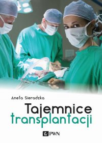 Tajemnice transplantacji - Aneta Sieradzka - ebook
