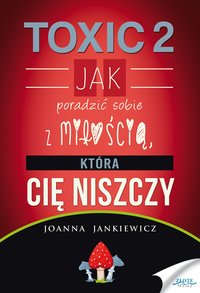 TOXIC 2 - Joanna Jankiewicz - ebook