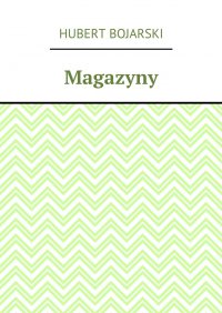 Magazyny - Hubert Bojarski - ebook