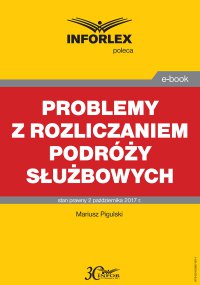 Problemy z rozliczaniem podróży służbowych - Mariusz Pigulski - ebook