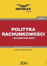 Polityka rachunkowości – najczęstsze błędy - Izabela Motowilczuk - ebook
