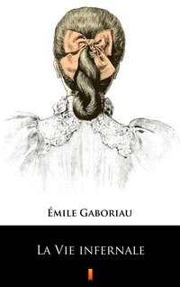 La Vie infernale - Émile Gaboriau - ebook