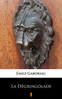 La Dégringolade - Émile Gaboriau - ebook