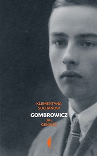 Gombrowicz. Ja, Geniusz. Tom 1 - Klementyna Suchanow - ebook