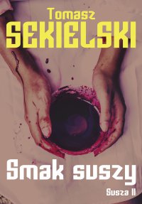 Smak suszy - Tomasz Sekielski - ebook