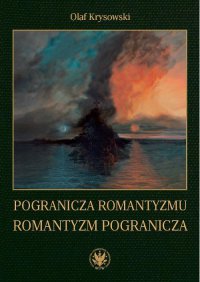 Pogranicza romantyzmu - romantyzm pogranicza - Olaf Krysowski - ebook