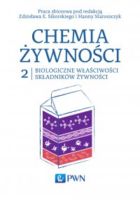 Chemia żywności t. 2. Biologiczne właściwości składników żywności - red. Zdzisław Sikorski - ebook