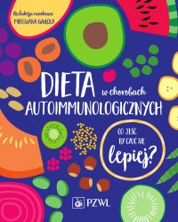 Dieta w chorobach autoimmunologicznych - red. Mirosława Gałęcka - ebook