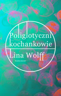 Poliglotyczni kochankowie - Lina Wolff - ebook