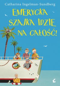 Emerycka Szajka idzie na całość! - Catharina Ingelman-Sundberg - ebook