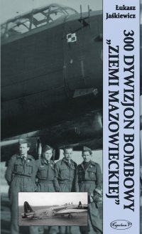 300 Dywizjon Bombowy Ziemi Mazowieckiej - Łukasz Jaśkiewicz - ebook