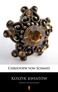 Koszyk kwiatów - Christoph von Schmid - ebook
