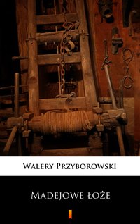 Madejowe łoże - Walery Przyborowski - ebook