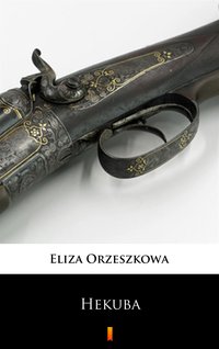 Hekuba - Eliza Orzeszkowa - ebook