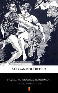 Piczomira, królowa Branlomanii - Aleksander Fredro - ebook