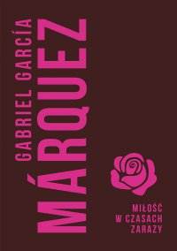 Miłość w czasach zarazy - Gabriel Garcia Marquez - ebook