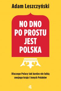 No dno po prostu jest Polska - Adam Leszczyński - ebook